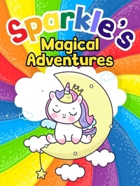  Mary K. Smith - Sparkle's Magical Adventures - Sparkle the Unicorn, #2.