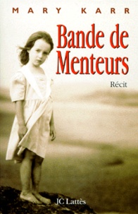 Mary Karr - Bande de menteurs.