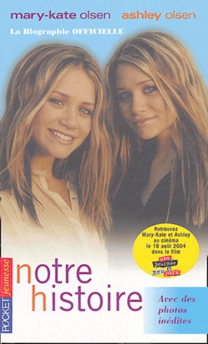 Mary-Kate Olsen et Ashley Olsen - Notre histoire.