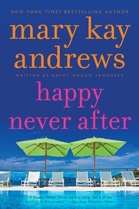 Mary Kay Andrews - Happy Never After - A Callahan Garrity Mystery.