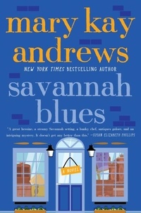 Mary Kay Andrews - Savannah Blues - A Novel.
