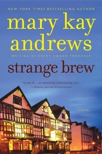 Mary Kay Andrews - Strange Brew - A Callahan Garrity Mystery.