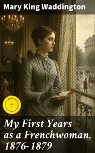 My First Years as a Frenchwoman, 1876-1879