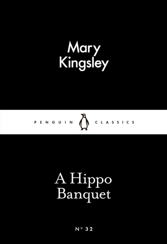 Mary Kingsley - A Hippo Banquet.