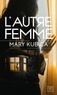 Mary Kubica - L'autre femme - Méfiez-vous des apparences.