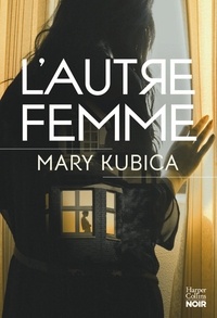 Mary Kubica - L'autre femme.