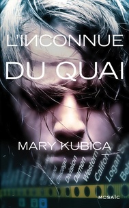 Mary Kubica - L'inconnue du quai.