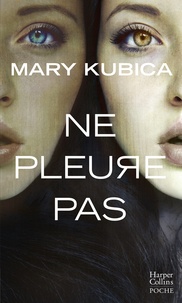 Mary Kubica - Ne pleure pas.