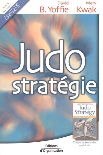 Mary Kwak et David-B Yoffie - Judo-Strategie.