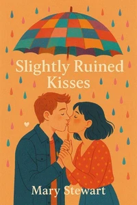 Slightly Ruined Kisses
