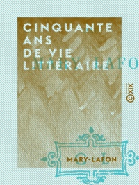  Mary-Lafon - Cinquante ans de vie littéraire.