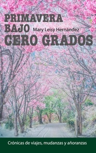  Mary Leisy Hernandez - Primavera  bajo cero grados.
