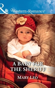 Mary Leo - A Baby For The Sheriff.