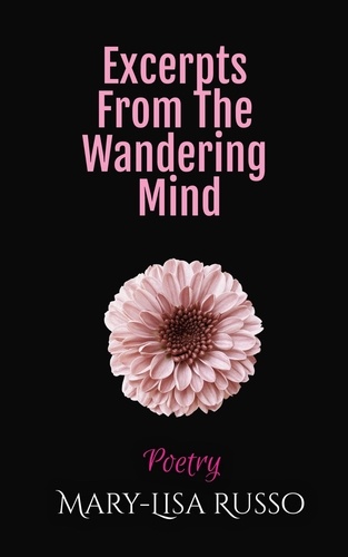  Mary-Lisa Russo - Excerpts From The Wandering Mind (Poetry).