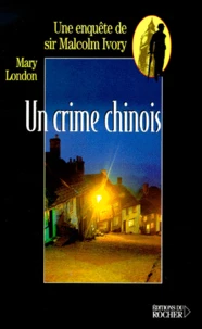 Un Crime Chinois. Une Enquete De Sir Malcolm Ivory