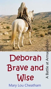 Deborah, Brave and Wise,  A Battle at Armageddon