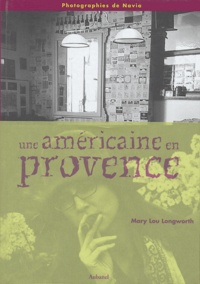 Mary Lou Longworth - Une américaine en Provence.