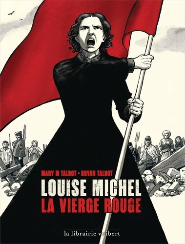 Louise Michel. La vierge rouge
