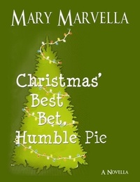  Mary Marvella - Christmas' Best Bet, Humble Pie  a novella.