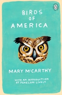 Mary McCarthy - Birds of America - Introduction by Booker Prize-Winning Author Penelope Lively.