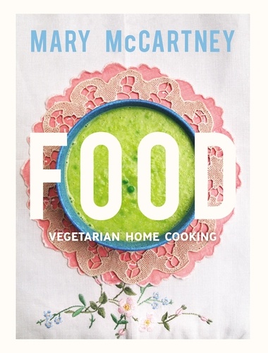 Mary McCartney - Food - Vegetarian Home Cooking.