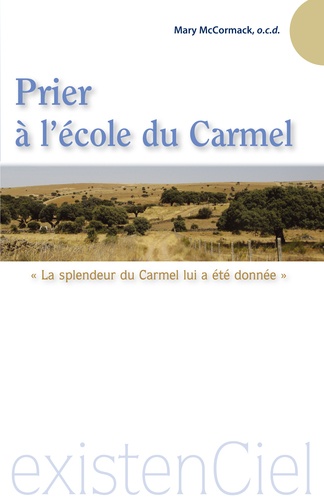 Prier à l'école du Carmel. "La splendeur du Carmel lui a été donné"