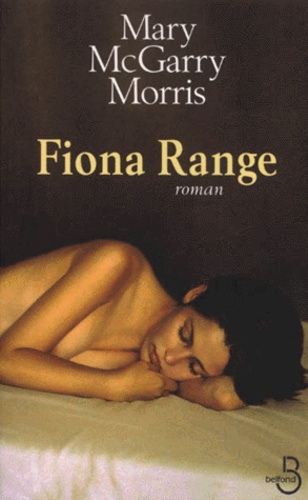 Mary McGarry Morris - Fiona Range.