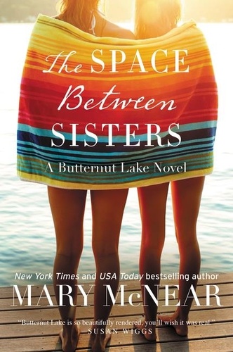 Mary McNear - The Space Between Sisters - A Butternut Lake Novel.