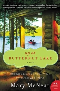 Mary McNear - Up at Butternut Lake - A Novel.