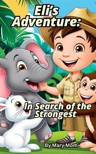 Eli’s Adventure: In Search of the Strongest