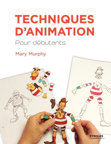 Mary Murphy - Techniques d'animation - Pour débutants.