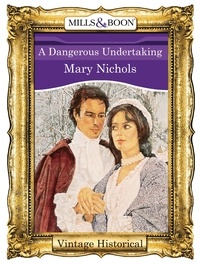 Mary Nichols - A Dangerous Undertaking.