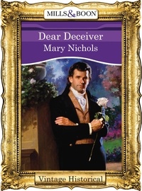 Mary Nichols - Dear Deceiver.