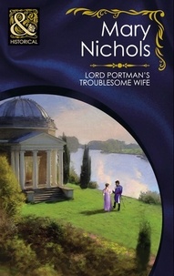 Mary Nichols - Lord Portman's Troublesome Wife.