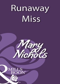 Mary Nichols - Runaway Miss.