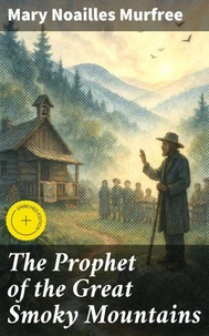 The Prophet of the Great Smoky Mountains