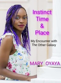 Instinct, Time &amp; Place.  My Encounter with The Other Galaxy.