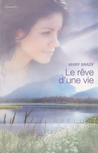 Mary Pat Brady - Le rêve d'une vie.