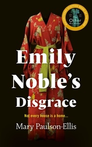 Mary Paulson-Ellis - Emily Noble's Disgrace.