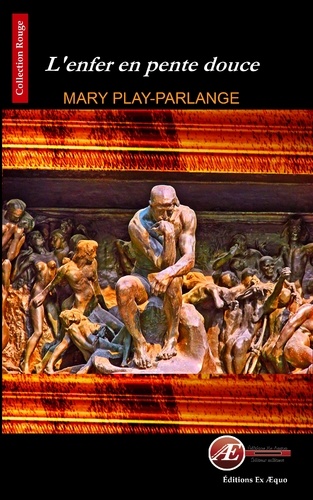 Mary Play-Parlange - L'enfer en pente douce.