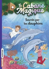 Mary Pope Osborne - La cabane magique, Tome 12 - Sauvés par les dauphins.