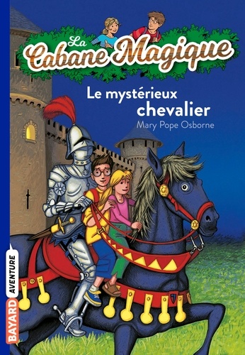 La cabane magique Tome 2 Le mystérieux chevalier