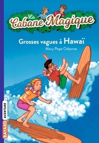 Ebooks gratuits de Google pour le téléchargement La cabane magique Tome 23 Grosses vagues à Hawaï CHM RTF iBook en francais 9782747056786