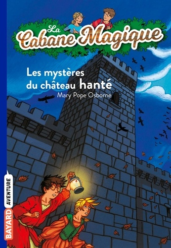 La cabane magique Tome 25 Les mystères du château hanté