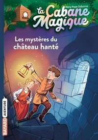 Mary Pope Osborne - La cabane magique Tome 25 : Les mystères du château hanté.