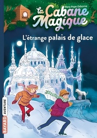 Mary Pope Osborne - La cabane magique, Tome 27 - L'étrange palais de glace.
