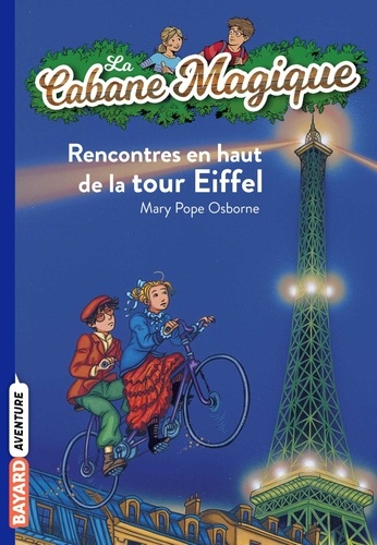 La cabane magique Tome 30 Rencontres en haut de la tour Eiffel