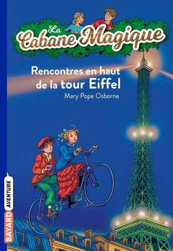 La Cabane Magique, Tome 30 : Rencontres en haut de la tour Eiffel