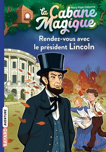 La cabane magique Tome 42 Rendez-vous avec le président Lincoln