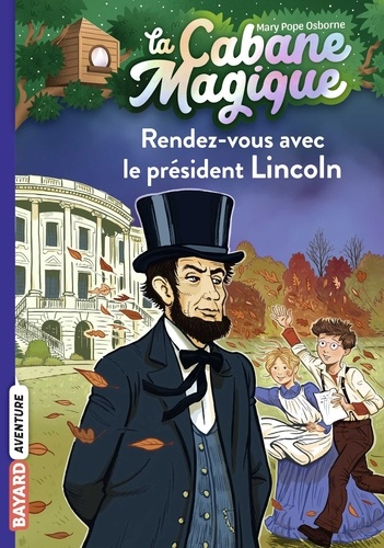 La cabane magique, Tome 42. Rendez-vous avec le président Lincoln